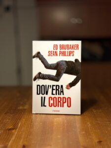 Copertina del fumetto Dove era il corpo di Ed Brubaker e Sean Phillips